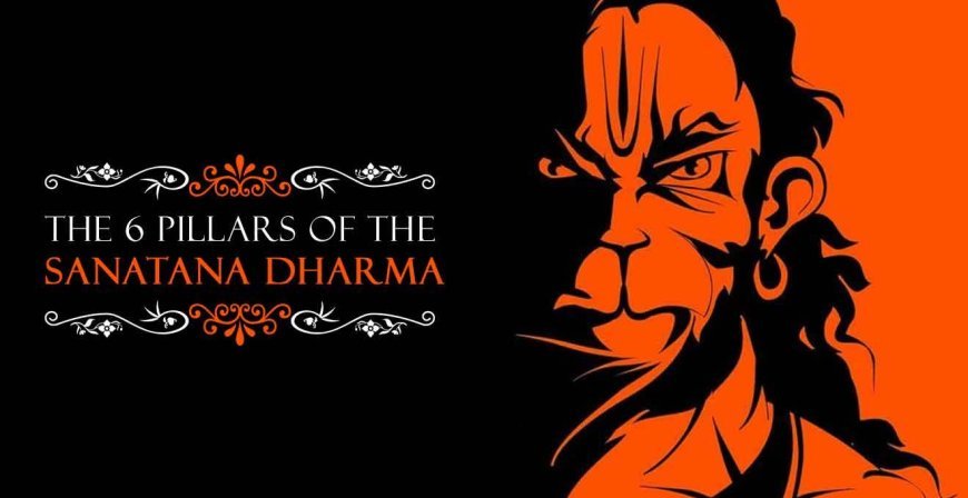 The 6 Pillars of the Sanatana Dharma